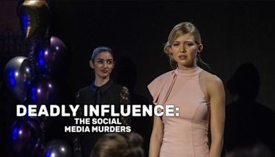 Stream ‘Deadly Influence: The Social Media Murders’ series premiere on ID for free