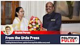 From the Urdu Press: ‘Bengal Governor seems to be bent on playing Viceroy’, ‘BJP Kerala rise alarming for LDF, UDF’