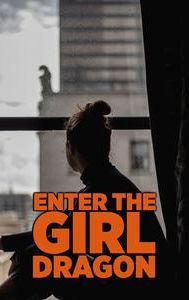 Enter the Girl Dragon