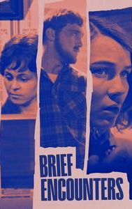 Brief Encounters