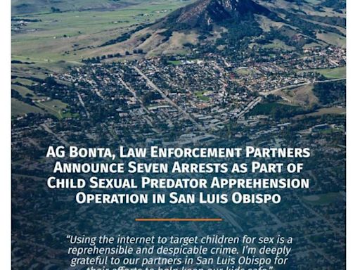 California Attorney General Rob Bonta and Law Enforcement Partners Announce Seven Arrests as Part of Child Sexual Predator...