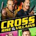 Cross: Rise of the Villains