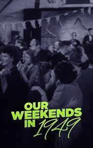 Our Weekends in 1949