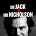 Dr. Jack and Mr. Nicholson