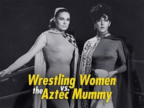 The Wrestling Women vs. the Aztec Mummy