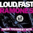 Loud, Fast Ramones: Their Toughest Hits