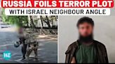 Russia Finds Israel Neighbour Angle In 'ISIS Terror Attack Plot'; Suspect Caught On Camera