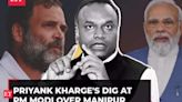 Congress' Priyank Kharge's dig at Modi over Moscow trip: 'Rahul Gandhi on Manipur visit'