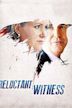 Reluctant Witness