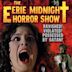 The Eerie Midnight Horror Show