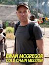 Ewan McGregor: Cold Chain Mission