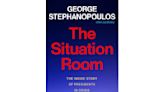 Book Review: Anonymous public servants are the heart of George Stephanopoulos' 'Situation Room'