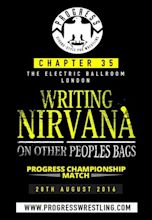 Progress Wrestling Progress Chapter 35: Writing Nirvana On Other People ...