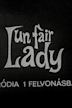 Un Fair Lady