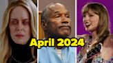 I Seriously Can't Believe All Of These 32 Wild, Shocking, And Sometimes Historic Things Happened In April 2024