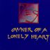 Owner of a Lonely Heart