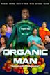 Organic Man: Returns with Avengeance | Action, Family, Sci-Fi