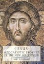 Jesus: Apocalyptic Prophet of the New Millennium