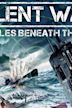 Silent War: Battles Beneath the Sea