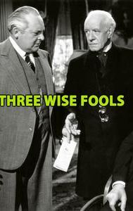 Three Wise Fools