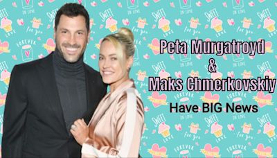 Peta Murgatroyd & Maks Chmerkovskiy Share Big News With Fans