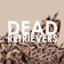 Dead Retrievers