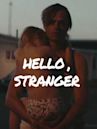 Hello, Stranger