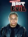 Lewis Black's Root of All Evil