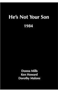 He's Not Your Son