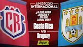 Uruguay vs Costa Rica EN VIVO: ver amistoso en DSports (DIRECTV), AUF TV y Fútbol Libre TV