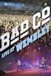 Bad Company: Live at Wembley