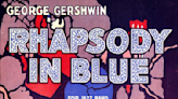 Rhapsody in Blue: celebrating 100 years of Gershwin’s groundbreaking classical-jazz masterpiece