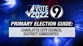 Channel 9 Primary Election Guide: Charlotte City Council district candidates