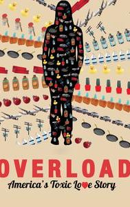 Overload: America's Toxic Love Story