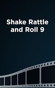 Shake Rattle and Roll 9