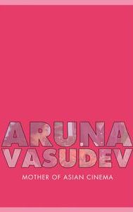 Aruna Vasudev- Mother of Asian Cinema