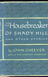 The Housebreaker of Shady Hill and Other Stories