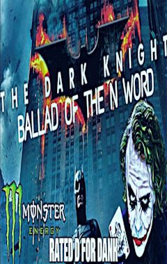The Dark Knight: The Ballad of the N Word