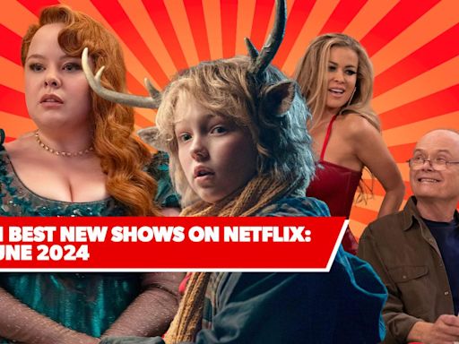 11 Best New Shows on Netflix: June 2024’s Top Upcoming Series to Watch