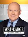 WSJ at Large With Gerry Baker