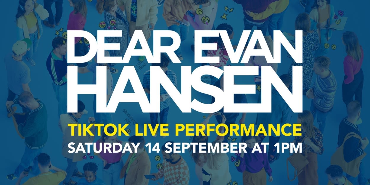 UK Tour of DEAR EVAN HANSEN Will Perform Three Numbers on TikTok Live