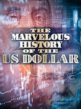 The Marvelous History of the US Dollar