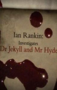 Ian Rankin: Investigates Dr Jekyll and Mr Hyde