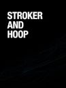 Stroker and Hoop