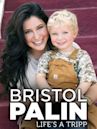 Bristol Palin: Life's a Tripp