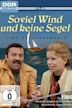 Soviel Wind und keine Segel