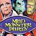 Mad Monster Party?