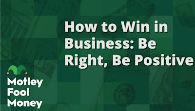 How to Win in Business: Be Right, Be Positive