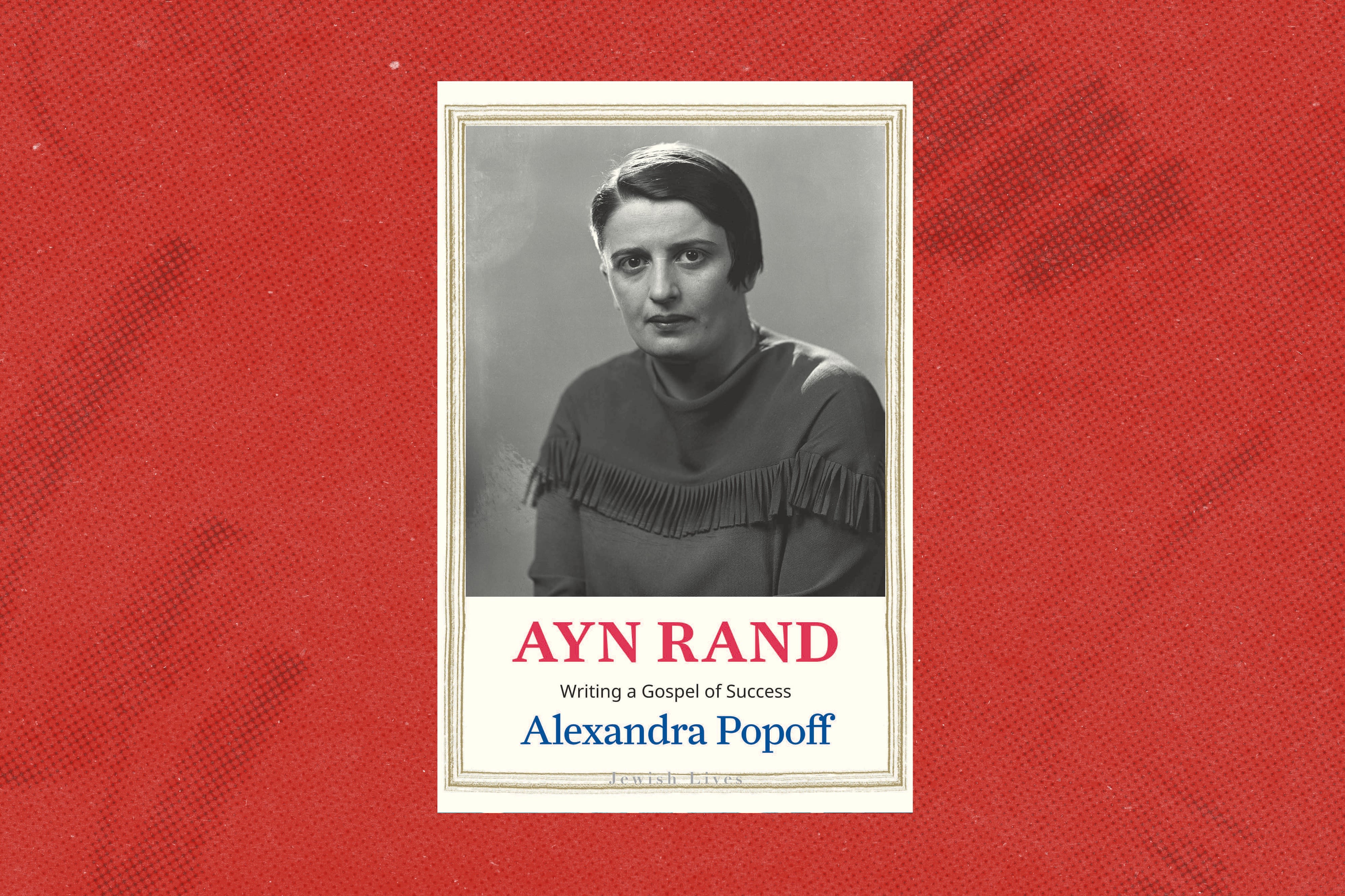 Review | The family roots of Ayn Rand’s unyielding vision