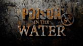 Poison in the Water: 17 News special report